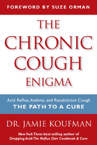 The Chronic Cough Enigma: How to recognize, diagnose and treat neurogenic and reflux related cough